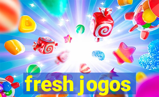 fresh jogos